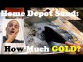 S1E17: Is there really GOLD in Home Depot Sand?