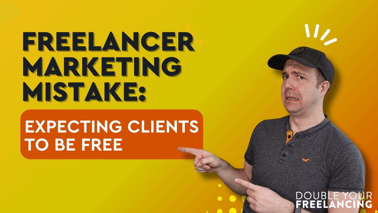 Freelancer Marketing Mistake: Expecting Clients To Be Free