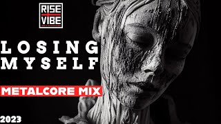 Losing Myself 「A Metalcore Mix 2023」