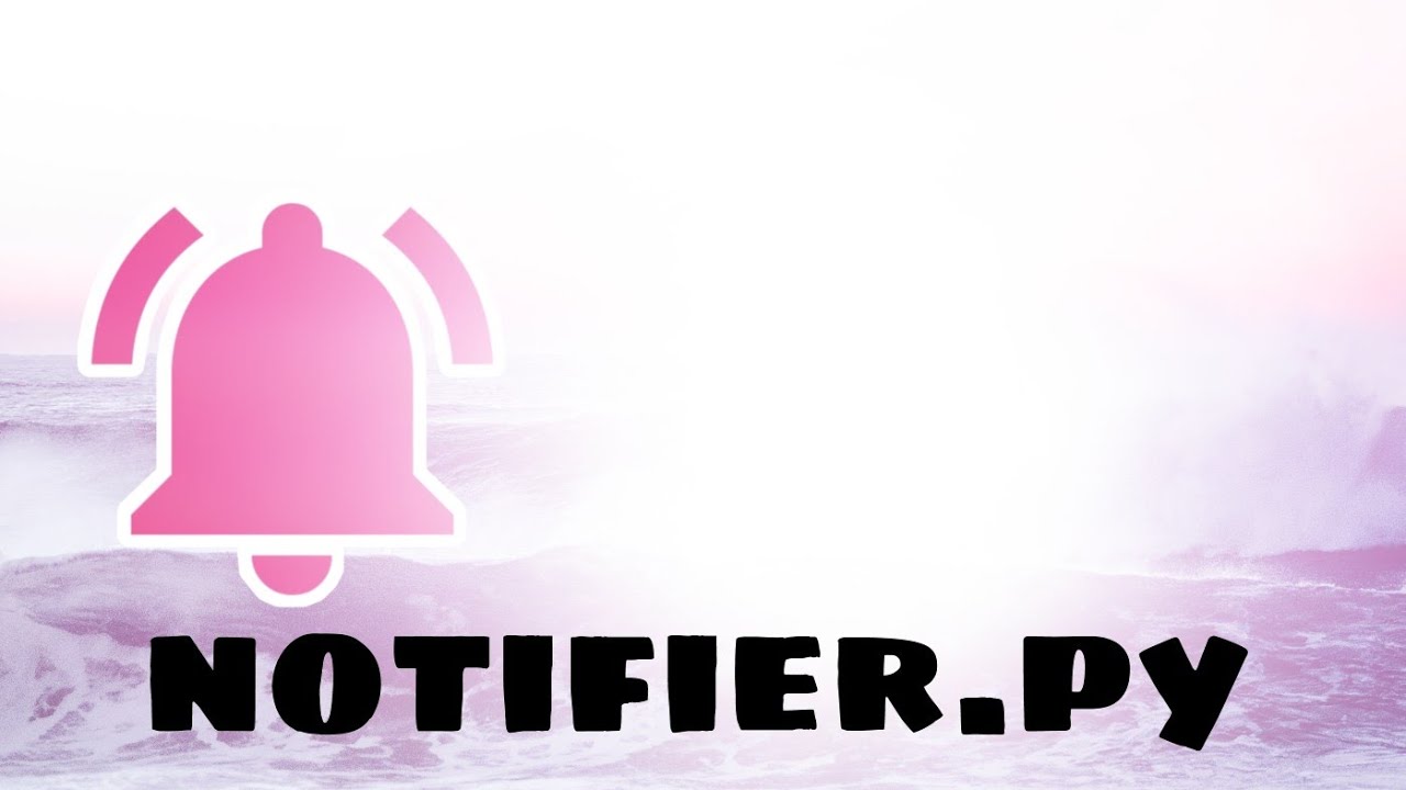Let's code a notifier using python - YouTube