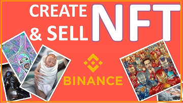 How to Create and Sell Non Fungible Tokens (NFT) on Binance