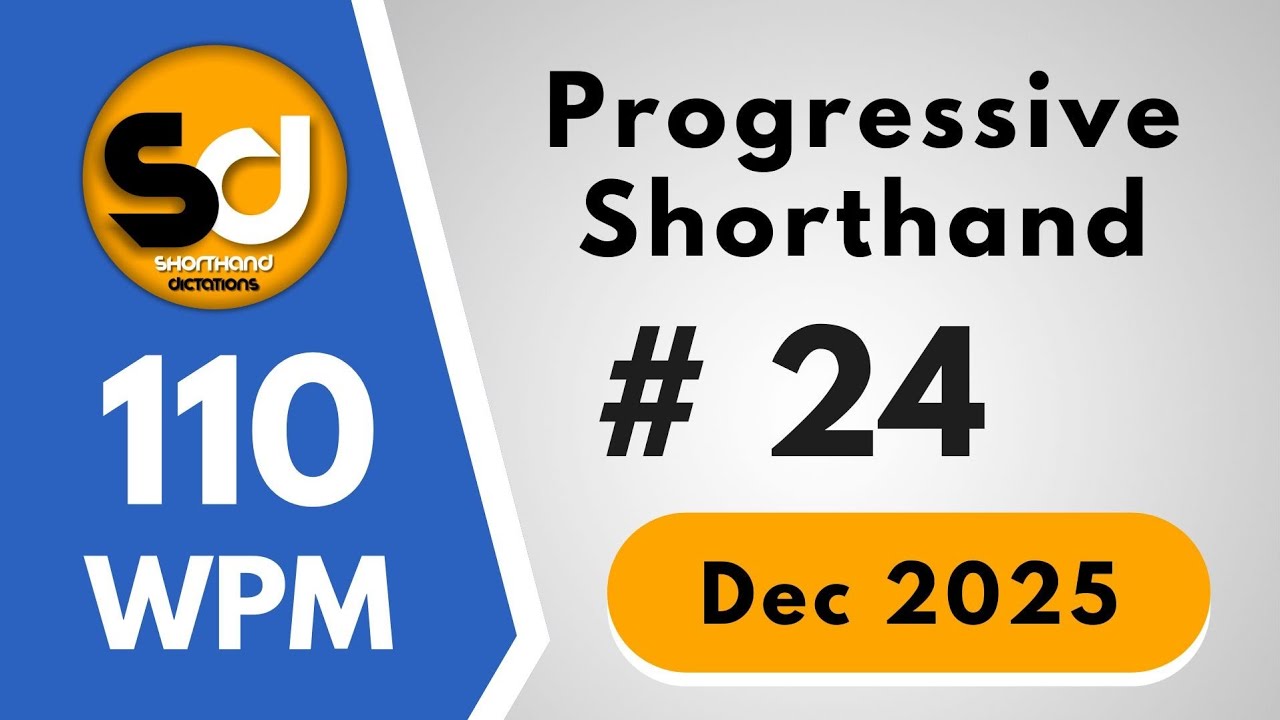 # 24 | 110 wpm | Progressive Shorthand December 2025 | Shorthand Dictations