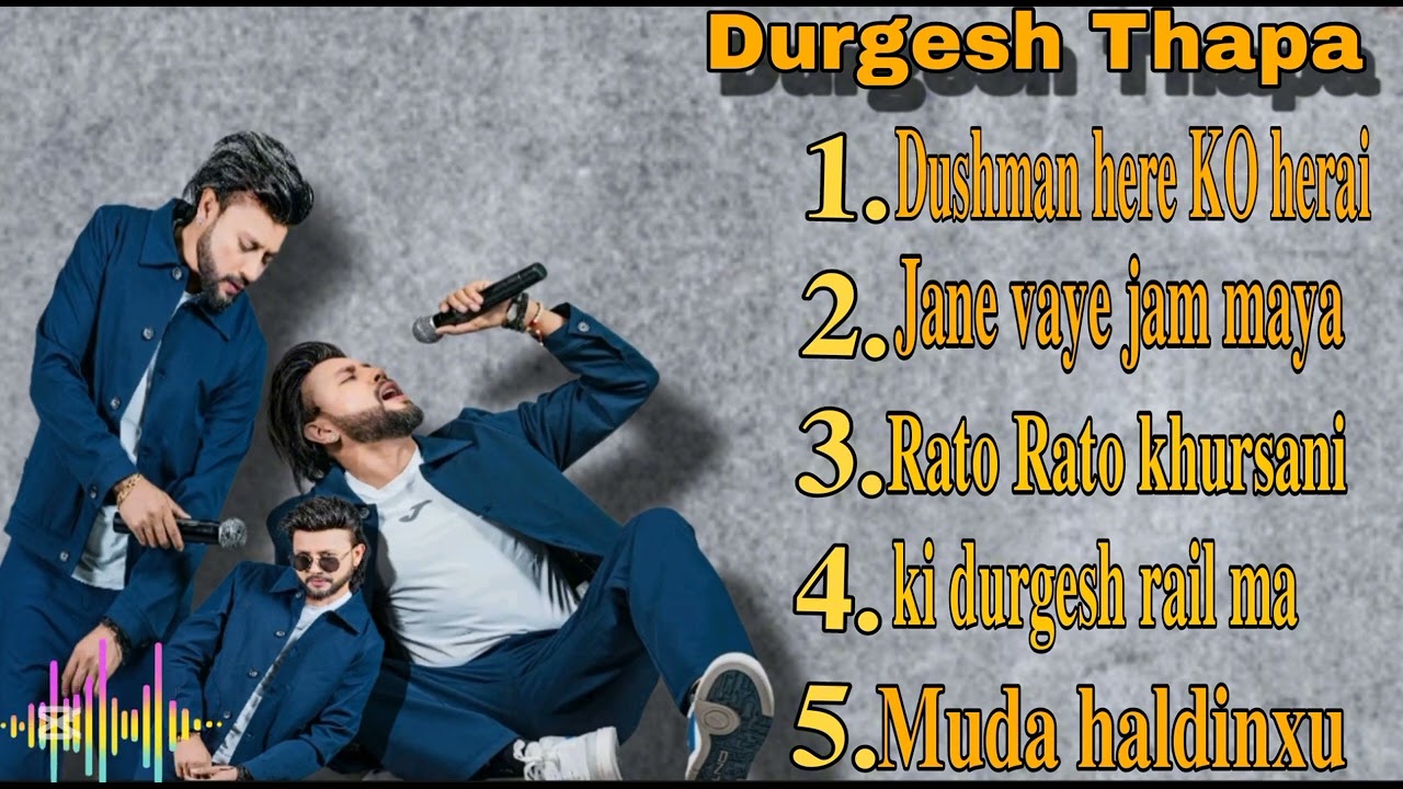 Durgesh Thapa Hit songs collection 