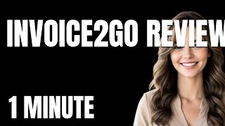 The Ultimate Invoice2go Review Tutorial  From Zero to Pro in 1 Minute