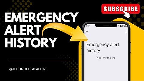 How to watch emergency alert history in your mobile phone and iphone