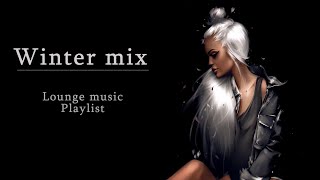 Winter Music Mix. Lounge Music Playlist 2020!!!