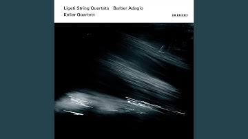 Ligeti: String Quartet No. 1 (Métamorphoses nocturnes)