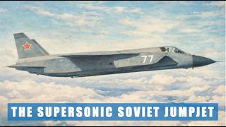 FREESTYLE: The Supersonic Soviet Jump Jet