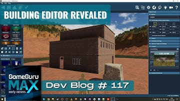 GameGuru - Broadcast #117 - Building Editor Revealed