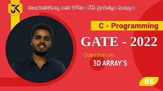 86 || GATE CSE 2022 || C Programming || Question on 3D arrays - Program Tracing – Debugging