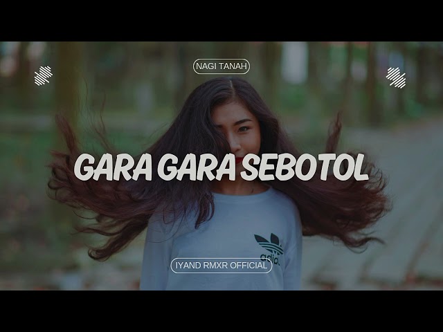 Dangdut Gacor 🔥 GARA GARA SEBOTOL || IYAND RMXR _ New 2024🌴🌴🌾 class=