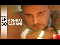 Adhuri Kahani | Episode 30 Promo | New Turkish Drama | Untold Truth | QF2Y