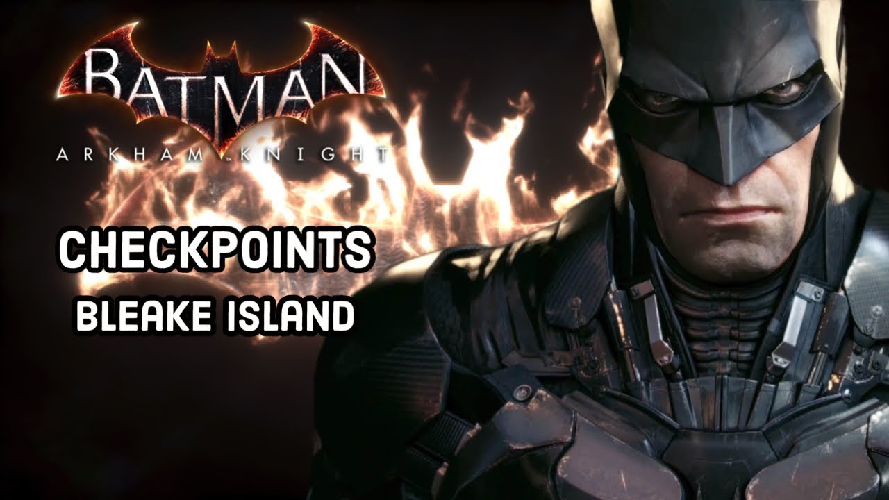 Batman Arkham Knight - Bleake Island Checkpoint Locations (Own the Roads) -  YouTube