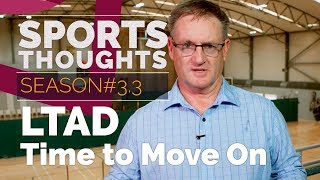 Sports Thoughts #13: LTAD time to move on