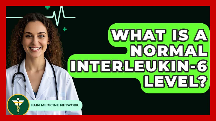 What Is A Normal Interleukin-6 Level? - Pain Medicine Network