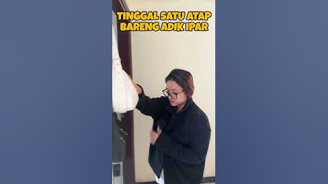 KETIKA TINGGAL SATU ATAP BARENG ADIK IPAR 😅