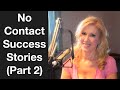 No Contact Success Stories (Part 2)