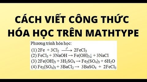 CÁCH VIẾT CÔNG THỨC HÓA HỌC TRÊN MATHTYPE