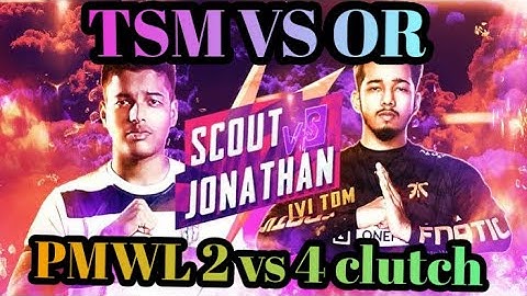 Tsm Jonathan  vs Or Scout  1vs1 | PMWL TSM ENTITY  VS ORANGE ROCK  2 VS 4 CLUTCH