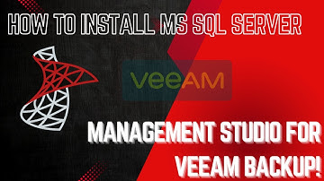 🚀How to  Install MS SQL Server + Management Studio for Veeam Backup! 🔥