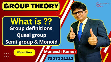 Group definitions | Quasi group | Semi group | Monoid | Group Theory Course