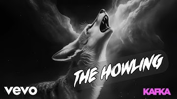 KAFKA - The Howling