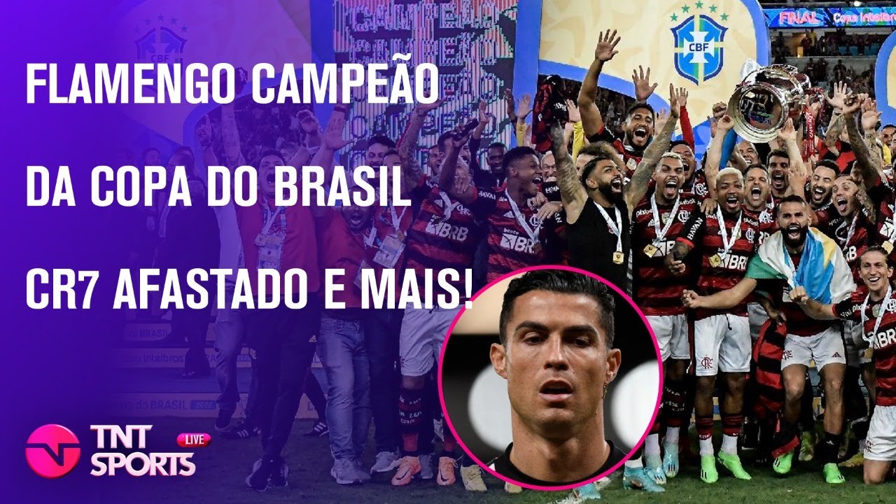 FLAMENGO TETRACAMPEÃO DA COPA DO BRASIL, CR7 AFASTADO DO UNITED E MUITO MAIS | TNT SPORTS LIVE