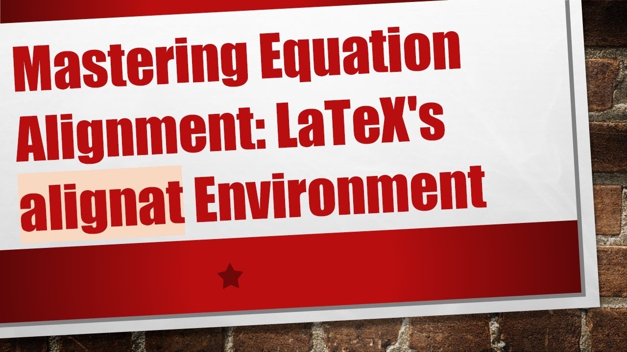 Mastering Equation Alignment: LaTeX's alignat Environment