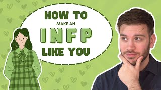 How to make an INFP like you