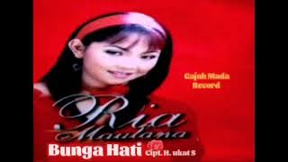 Bunga Hati_Ria.Maulana karya emas H.ukat.S