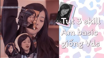 Tut 3 skill Am basic giống vds cho edit beat nhanh #sofia_tutorial
