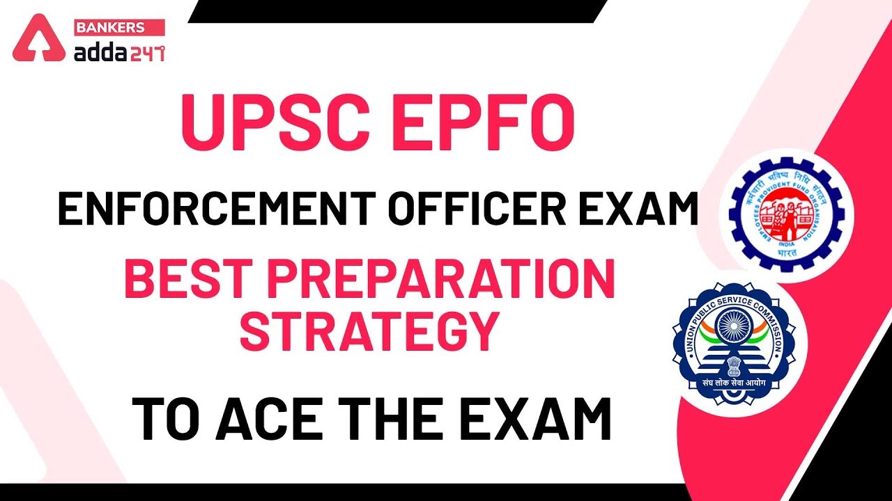 UPSC EPFO | Enforcement Officer Exam | Best Preparation Strategy To Ace The Exam