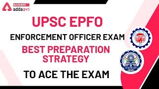 UPSC EPFO | Enforcement Officer Exam | Best Preparation Strategy To Ace The Exam