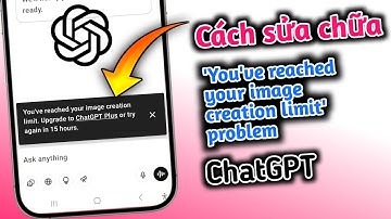 Cách sửa lỗi "Bạn đã đạt đến giới hạn tạo hình ảnh" của ChatGPT | Giải pháp dễ dàng!