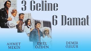 3 Geline 6 Damat Türk Filmi | FULL | AHMET MEKİN | EMEL ÖZDEN