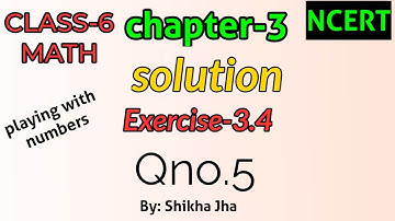 CLASS-6 MATH|ch-3|playing with numbers-solution,exe-3.4,Qno.5|NCERT