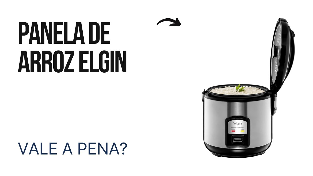 Panela de Arroz Elgin: Facilita Mesmo ou É Só Propaganda? Review ...