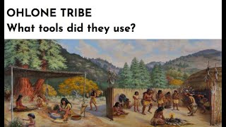 Ohlone Tribe: What tools did they use?