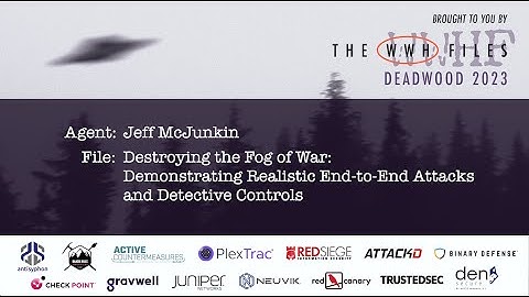 Destroying Fog of War: Realistic End-to-End Attacks and Detective Controls | Jeff McJunkin WWHF 2023