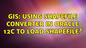 GIS: Using Shapefile Converter in Oracle 12c to load Shapefile?