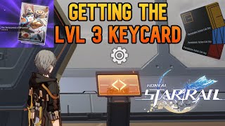 How To Get Lvl 3 Keycard  Honkai Star Rail Base Zone