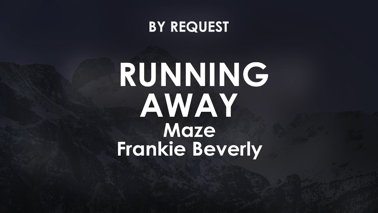 Running Away | Maze · Frankie Beverly