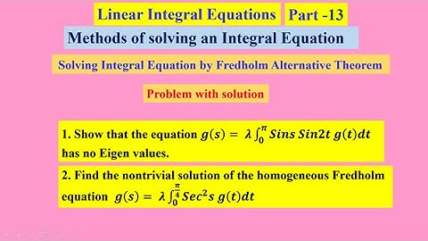 Linear Integral Equations  13 , #linearintegralequations ,   #MethodsofsolvinganIntegralEquation ,