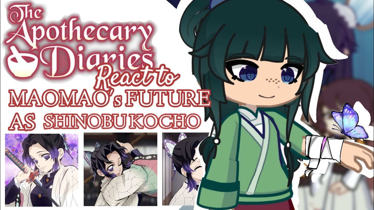 THE APOTHECARY DIARIES react to MAOMAO's FUTURE as Shinobu Kocho [] 1/? [] AU