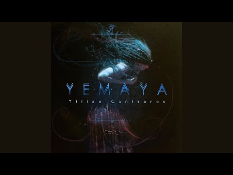 Yilian Cañizares – Yemayá (Official Video)