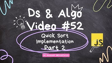 Quick sort  algorithm implementation part 2 in  data structures and algorithms  javascript video #52