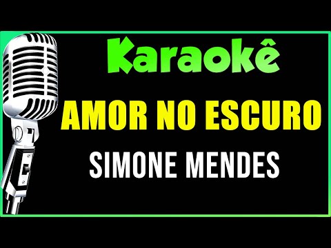 Miniatura do vídeo de Amor No Escuro - Karaokê - Simone Mendes | Karaokê Completo#karaokê #karaokesertanejo