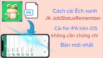 Cách cài ếch xanh bản mới nhất | Cài file ipa trên ios không cần chứng chỉ @hadu75tv