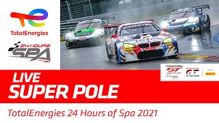 SUPER POLE - TotalEnergies 24 hours of Spa 2021 - ENGLISH