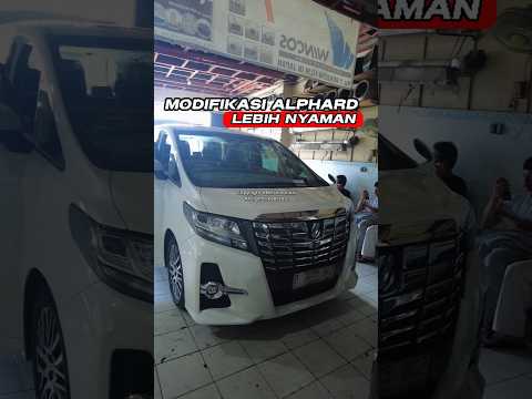 MODIFIKASI ALPHARD LEBIH NYAMAN